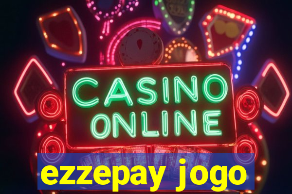 ezzepay jogo